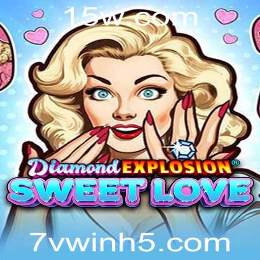 Explorando o Universo de DiamondExplosionSweetLove e a Palavra-Chave 7vwin